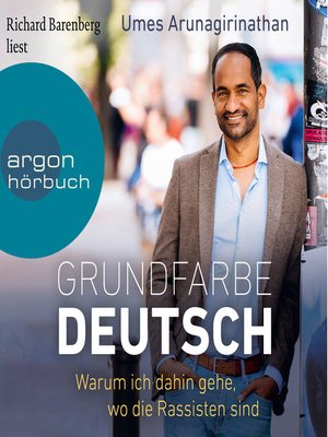 cover image of Grundfarbe Deutsch--Warum ich dahin gehe, wo die Rassisten sind (Ungekürzte Lesung)